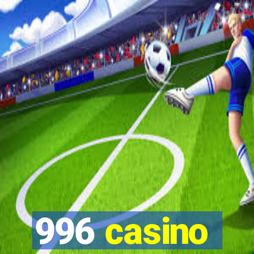 996 casino